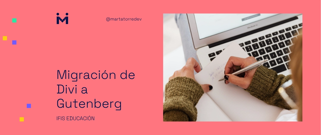 Portada del proyecto “Migración de Divi a Gutenberg” para IFIS Educación, desarrollo web en WordPress realizado por Marta Torre.